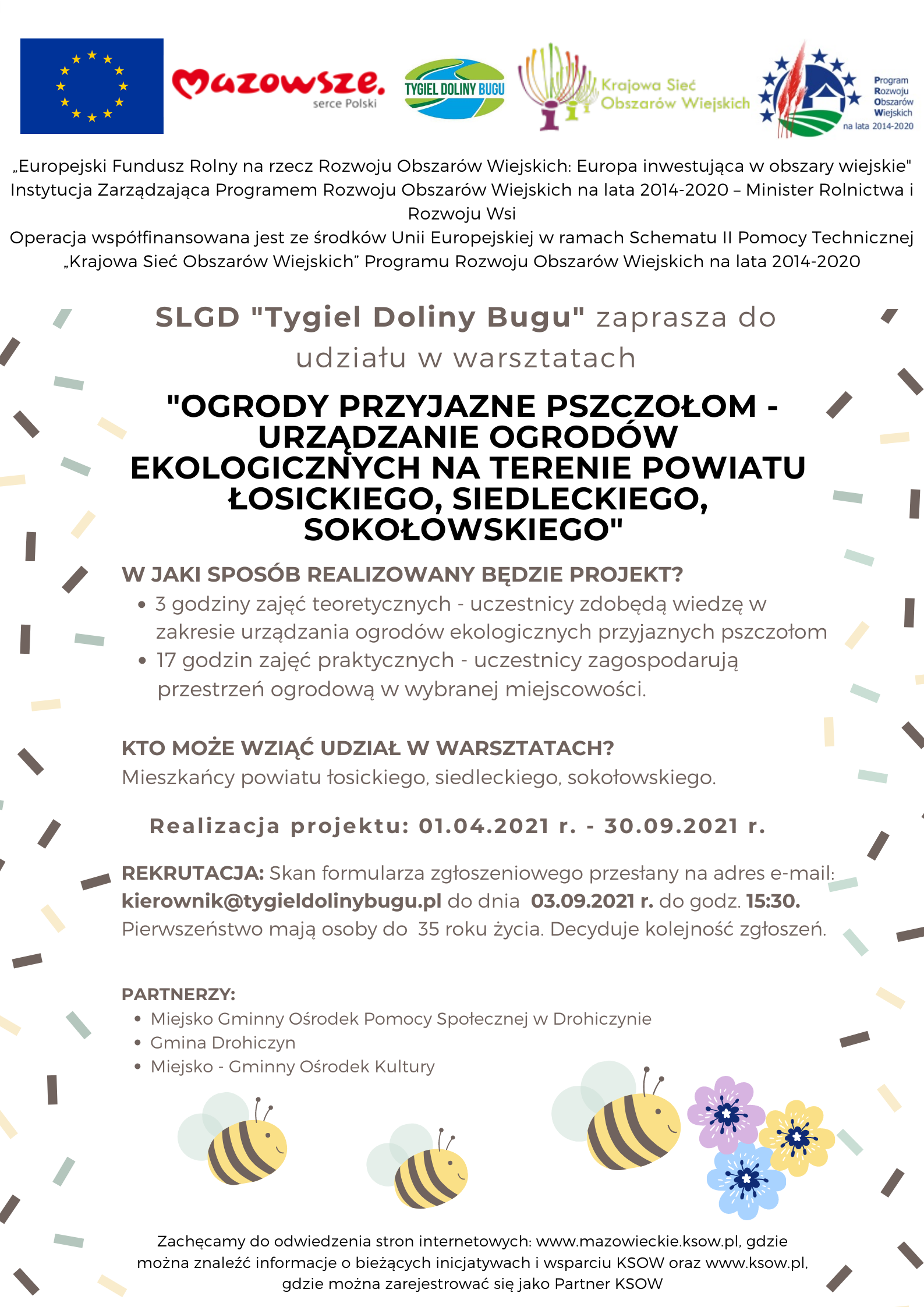 plakat promujący program "ogrody przyjazne pszczołom - urządzanie ogrodów ekologicznych na terenie powiatu Łosickiego, siedleckiego , skokołowskiego mający na celu zachęcenie mieszkańców do udziału w projekcie 